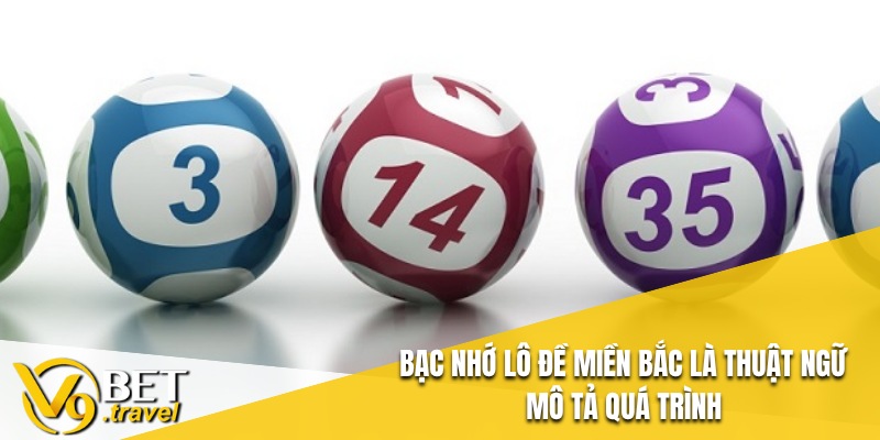 Bạc nhớ lô đề miền Bắc là thuật ngữ mô tả quá trình