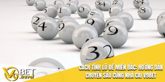 Cách Tính Lô Đề Miền Bắc