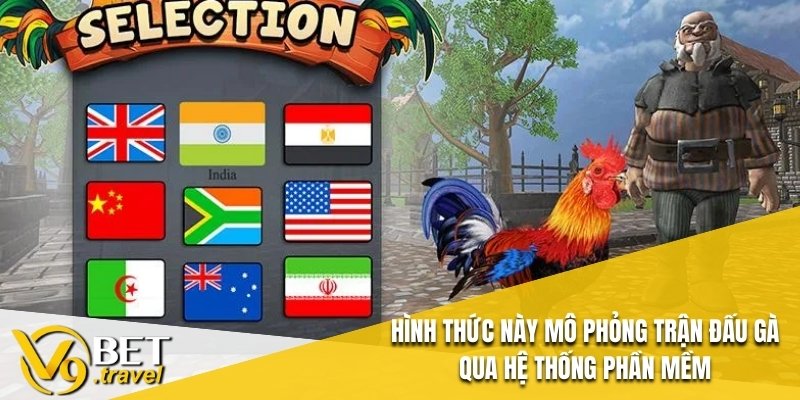 Hình thức này mô phỏng trận đấu gà qua hệ thống phần mềm