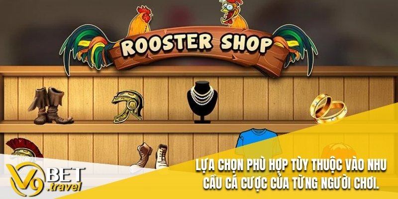 Lựa chọn phù hợp tùy thuộc vào nhu cầu cá cược của từng người chơi.