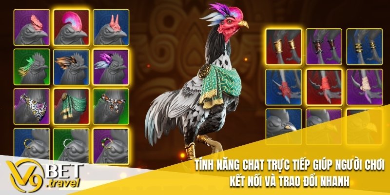 Tính năng chat trực tiếp giúp người chơi kết nối và trao đổi nhanh