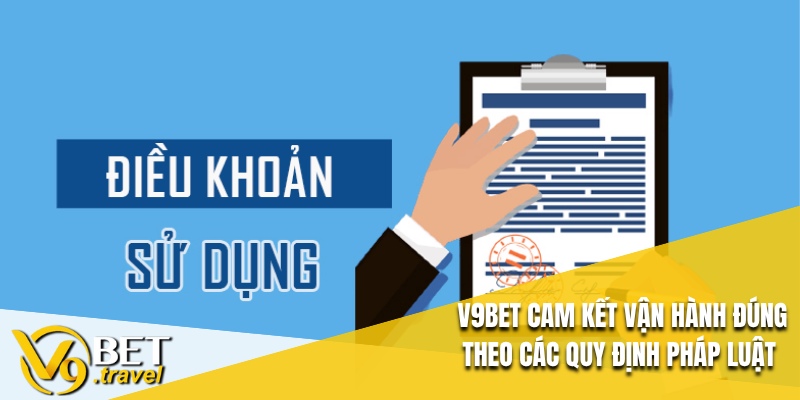 V9BET cam kết vận hành đúng theo các quy định pháp luật