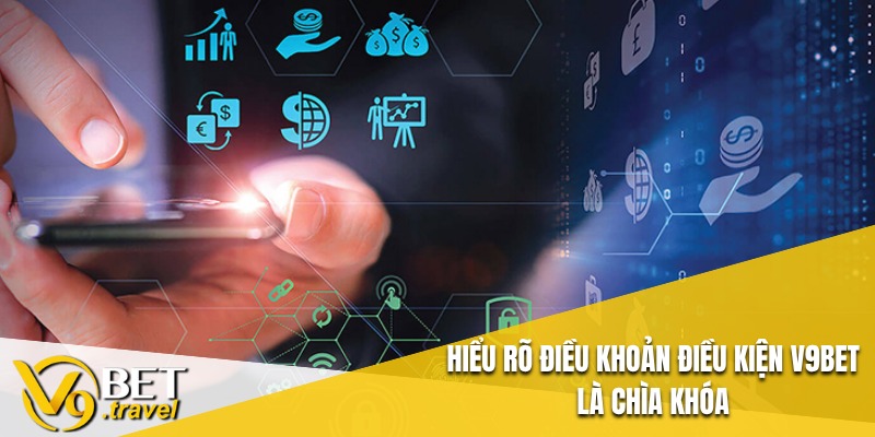 Hiểu rõ Điều khoản điều kiện V9BET là chìa khóa