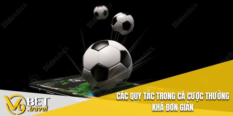Các quy tắc trong cá cược thường khá đơn giản