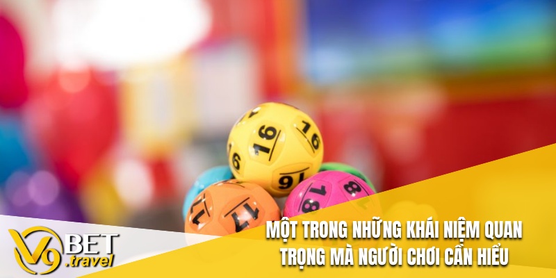Một trong những khái niệm quan trọng mà người chơi cần hiểu