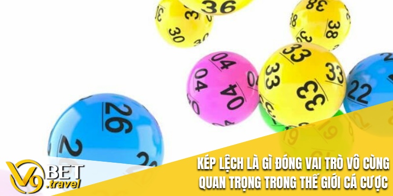 Kép lệch là gì đóng vai trò vô cùng quan trọng trong thế giới cá cược