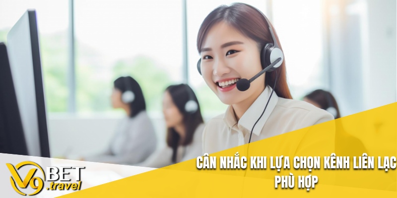 Cân nhắc khi lựa chọn kênh liên lạc phù hợp