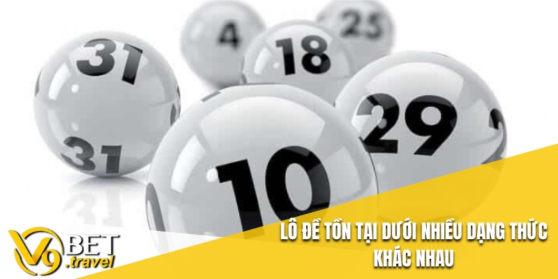 Lô đề tồn tại dưới nhiều dạng thức khác nhau