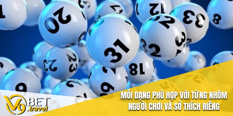 Mỗi dạng phù hợp với từng nhóm người chơi và sở thích riêng