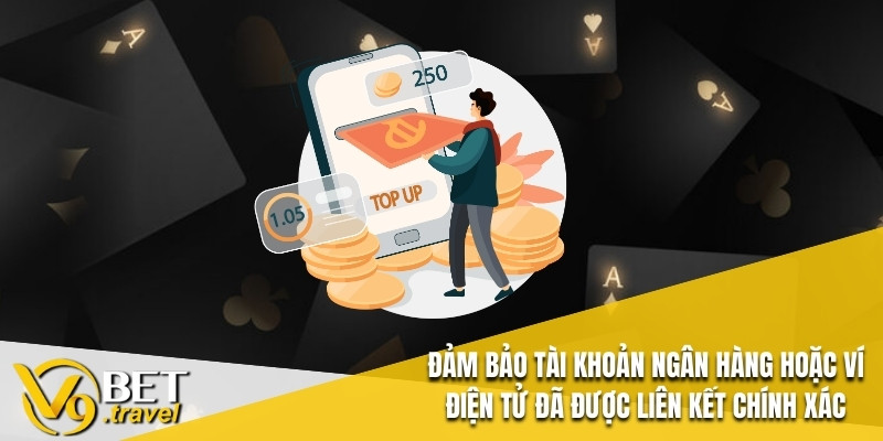 Đảm bảo tài khoản ngân hàng hoặc ví điện tử đã được liên kết chính xác