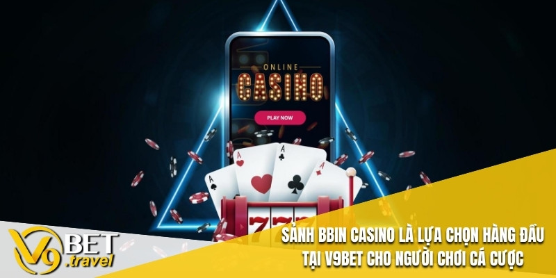 Sảnh BBin Casino là lựa chọn hàng đầu tại V9BET cho người chơi cá cược