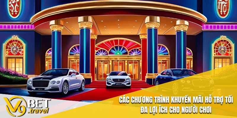 Các chương trình khuyến mãi hỗ trợ tối đa lợi ích cho người chơi