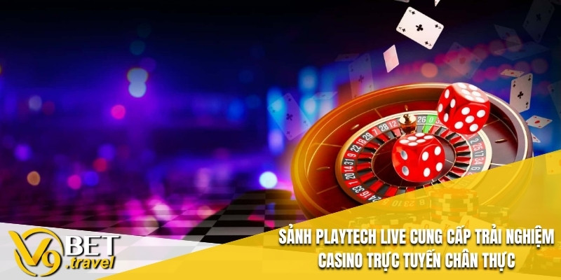Sảnh Playtech Live cung cấp trải nghiệm casino trực tuyến chân thực